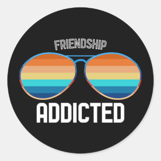 Funny Friendship Addicted Classic Round Sticker