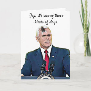 Funny Friendship Card, Fly on Pence's Head Bad Day Card