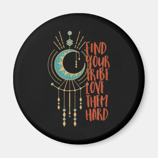 Funny Friendship Find Your Tribe Love Them Hard Magnet
