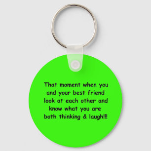 FUNNY FRIENDSHIP MOMENTS BEST FRIEND LOOK EACH OTH KEYCHAIN