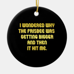 Funny Frisbee Joke Ceramic Ornament