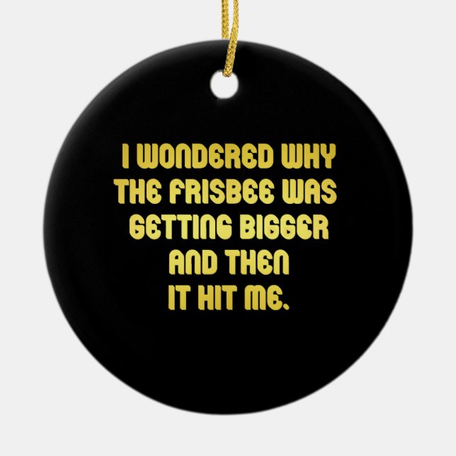 Funny Frisbee Joke Ceramic Ornament (Front)