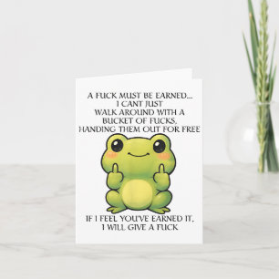 Funny Frog A Fck Must Be Earned I Can't Just Walk Card