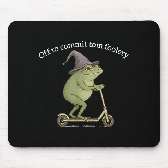Funny Frog Graphic Saying Off To Commit Tom Fooler Mouse Pad (Front)
