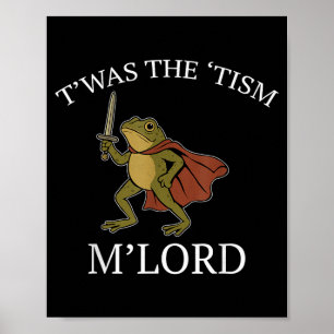 Funny Frog Graphic TWAS The Tism M Lord Poster