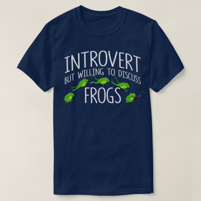 Funny Frog Introvert But Willing To Discuss Frogs  T-Shirt (Design Front)