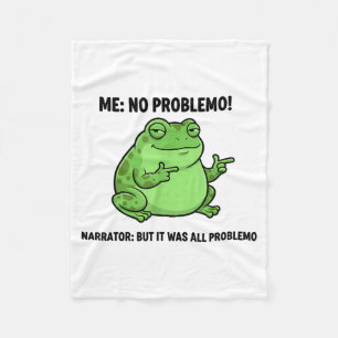 Funny Frog Me No Problemo Narrator But It Was All  Fleece Blanket