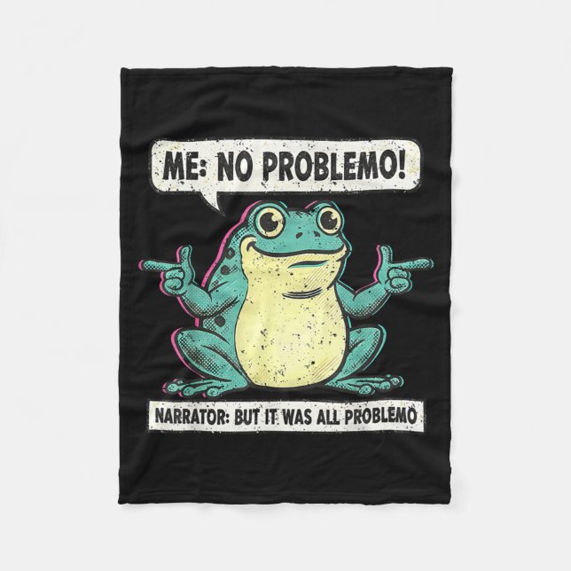 Funny Frog Me No Problemo Narrator But It Was All  Fleece Blanket (Front)