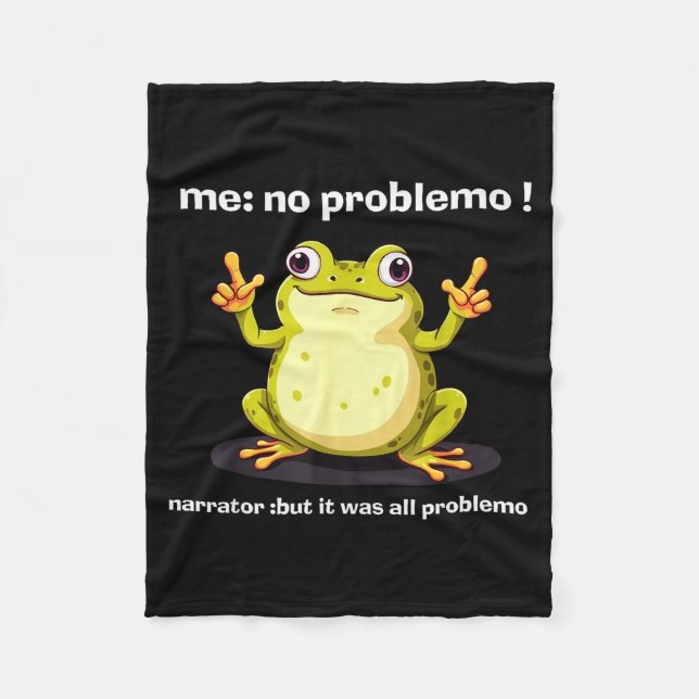 Funny Frog Me No Problemo Narrator But It Was All  Fleece Blanket (Front)