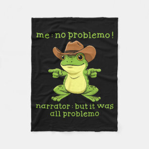 Funny Frog Me No Problemo Narrator But It Was All  Fleece Blanket