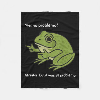 Funny Frog Me No Problemo Narrator But It Was All  Fleece Blanket