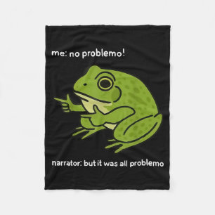 Funny Frog Me No Problemo Narrator But It Was All  Fleece Blanket