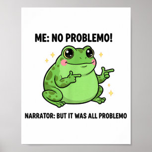 Funny Frog Me No Problemo Narrator But It Was All Poster