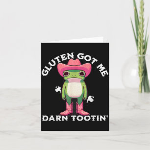 Funny Frog Meme Gluten Got Me Darn Tootin' Gluten Card