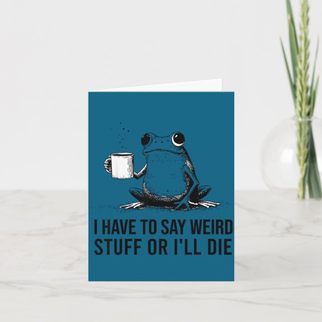 Funny frog retro meme have to say weird stuff or card (Front)