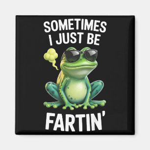 Funny Frog - Sometimes I Just Be Fartin'  Magnet