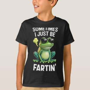 Funny Frog - Sometimes I Just Be Fartin'  T-Shirt