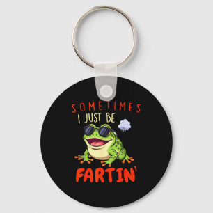Funny Frog Sometimes I Just Be Farting Keychain