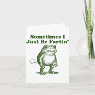 Funny Frog Sometimes I Just Be Farting Vintage Fro Card
