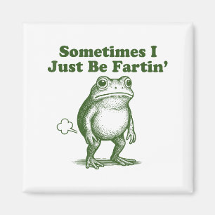Funny Frog Sometimes I Just Be Farting Vintage Fro Magnet