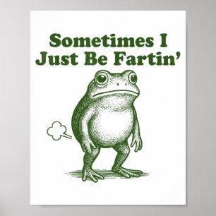 Funny Frog Sometimes I Just Be Farting Vintage Fro Poster