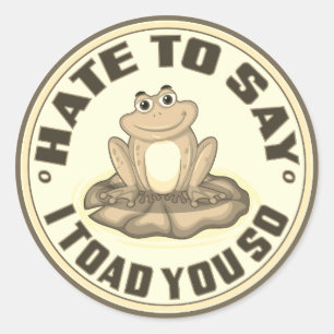 Funny Frog “Toad You So” Pun Sticker