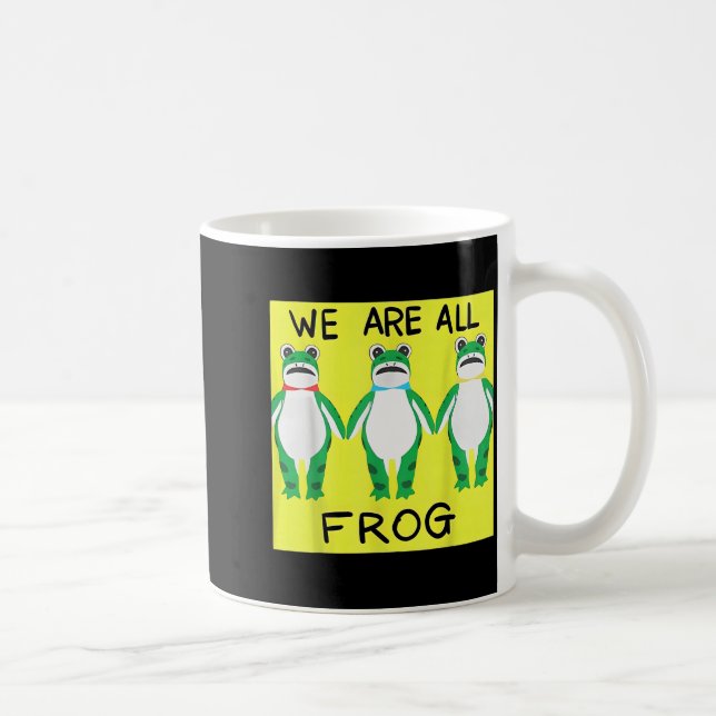 Funny Frog We Are All Frog  Coffee Mug (Right)