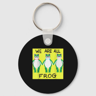 Funny Frog We Are All Frog  Keychain