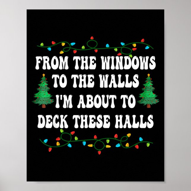 Funny From The Windows To The Walls I'm About To D Poster (Front)