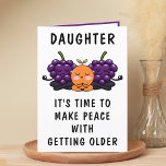 Funny Fruit Getting Old Daughter Happy Birthday Thank You Card<br><div class="desc">Looking for a unique way to express your love and humour to your child? Our funny fruit greeting card is the perfect choice for your daughter on her birthday! Customize it by adding your own personal message. Design features grapes and and an orange meditating peacefully. Great way to send birthday...</div>