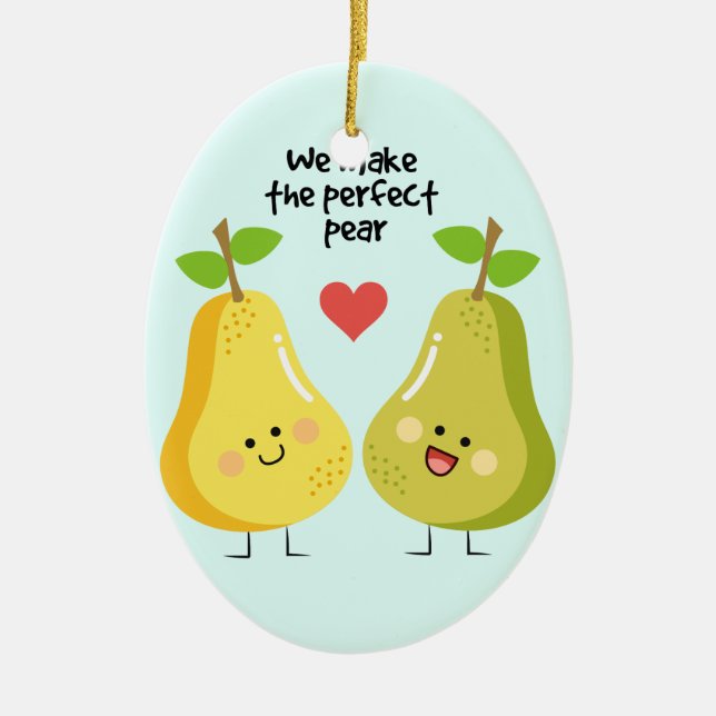 Funny fruit pun we make the perfect pear ceramic ornament (Front)