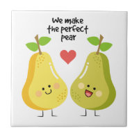 Funny fruit pun we make the perfect pear