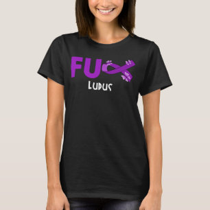 funny fu lupus for lupus warrior  T-Shirt
