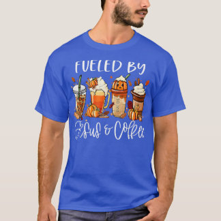 Funny Fueled By Coffee Jesus Caffeine Lover Thanks T-Shirt