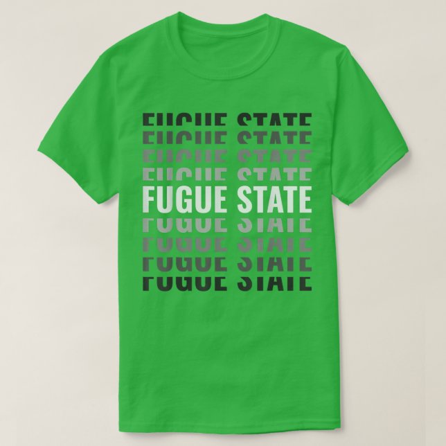 Funny Fugue State  T-Shirt (Design Front)