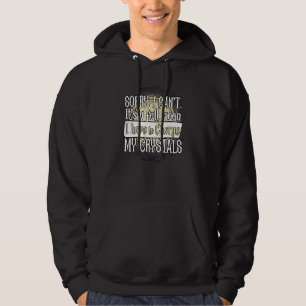 Funny Full Moon Quote Charging Crystals Hoodie