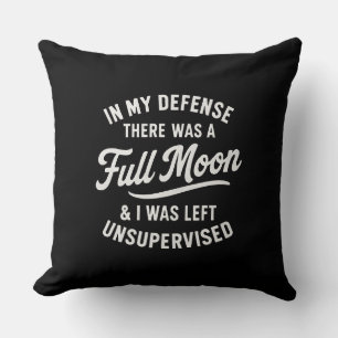 Funny Full Moon & Unsupervised Witch Quote [ Throw Pillow