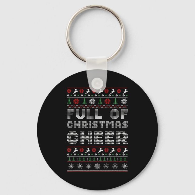 Funny Full Of Christmas Cheer Beer Ugly Matching C Keychain (Front)