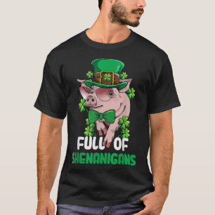 Funny Full Of Shenanigans Pig St Patrick's Day  T-Shirt