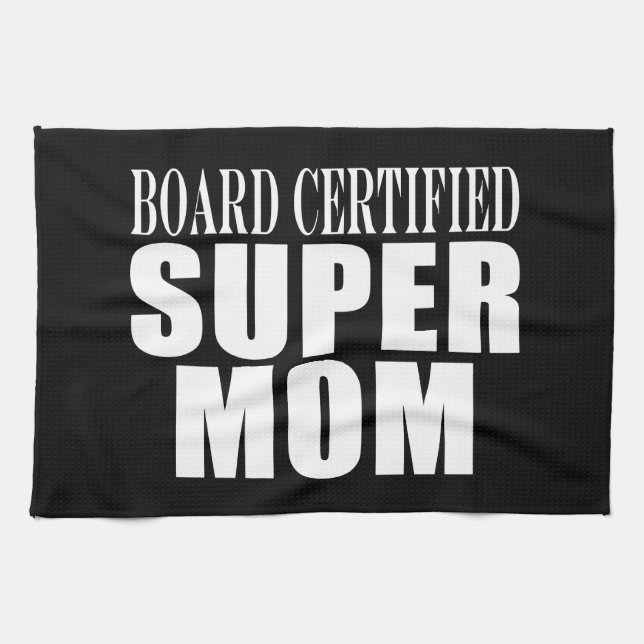 Funny Fun Mothers & Moms Board Certified Super Mom Kitchen Towel (Horizontal)