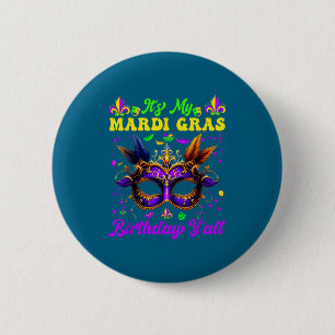 Funny Funny its my mardi gras birthday yall 2 Inch Round Button