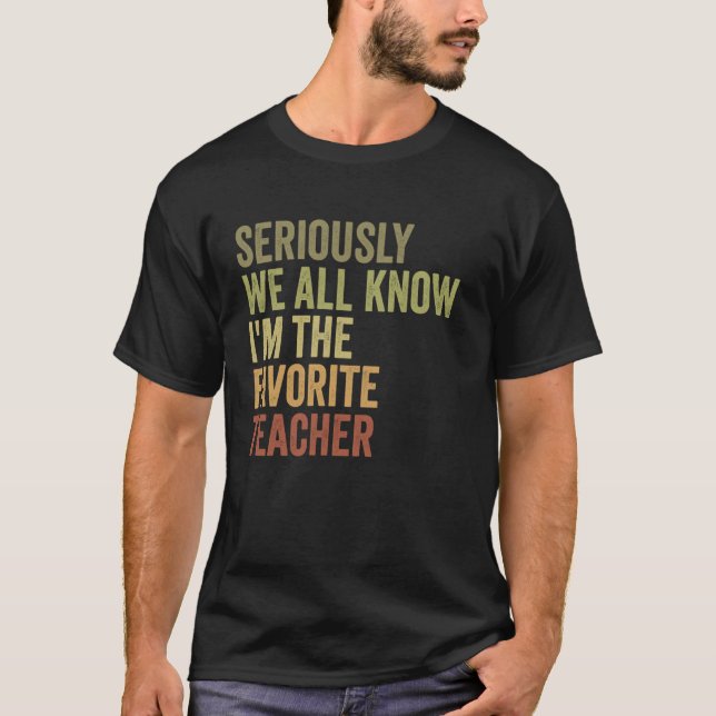 Funny Funny Retro Seriously We All Know I'm The Fa T-Shirt (Front)