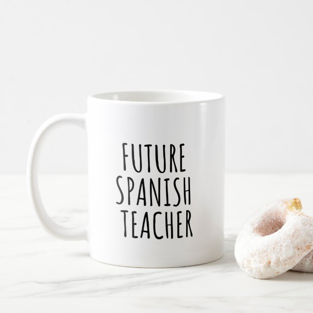 Funny future spanish teacher coffee mug (With Donut)
