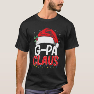 Funny G-Pa Claus Santa Hat Family Matching Christm T-Shirt