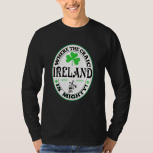 Funny Gaelic Irish Saying Ireland Where The Craic T-Shirt