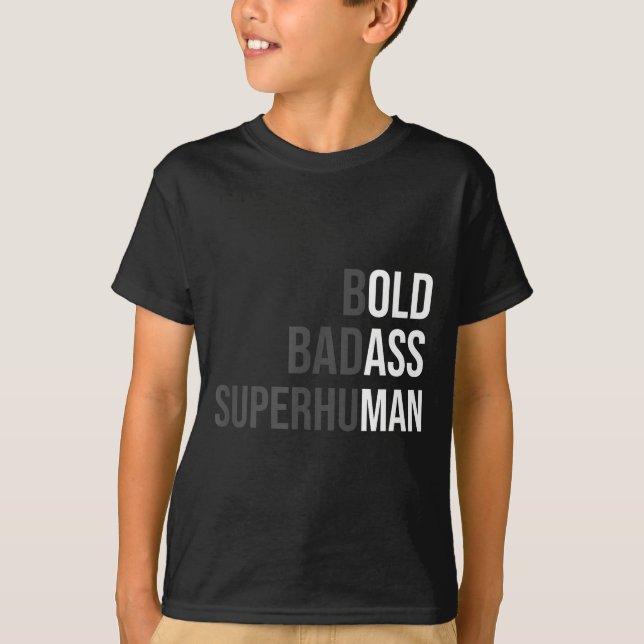 Funny Gag Gift For Dad - Old Man Bold Bad Superhum T-Shirt (Front)