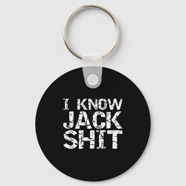 Funny Gag Gift For Men Dumb Joke Saying I Know Jac Keychain (Front)