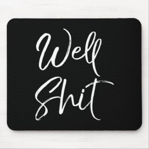Funny Gag Gift Sarcastic Profanity Quote Saying We Mouse Pad