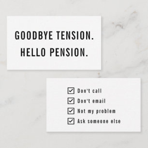 Funny Gag Retirement Goodbye Tension Hello Pension Business Card