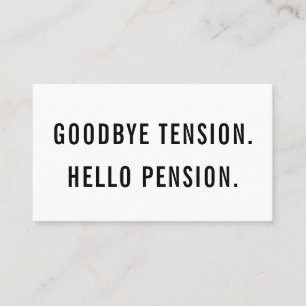 Funny Gag Retirement Goodbye Tension Hello Pension Business Card